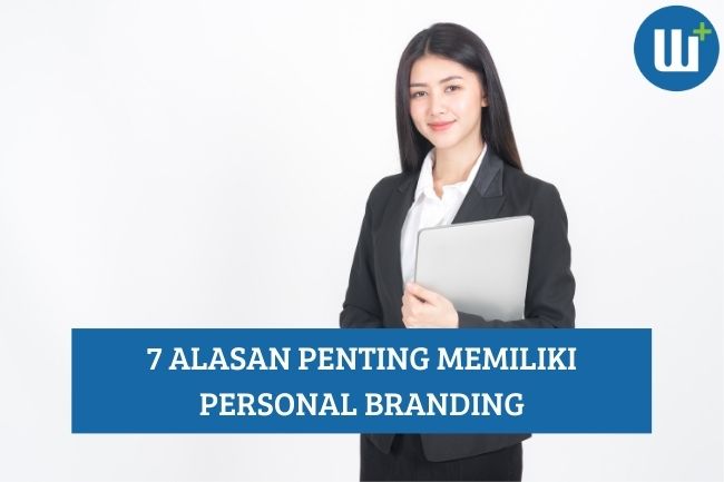 Inilah 7 Alasan Penting Memiliki Personal Branding